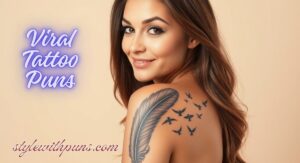 Viral Tattoo Puns: Short One Liners & Captions