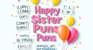 Best Sister Puns: One Liners, Captions & Birthday
