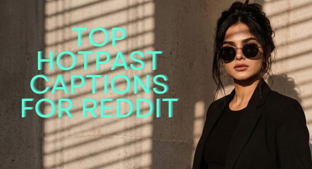 Top HotPast Captions for Reddit