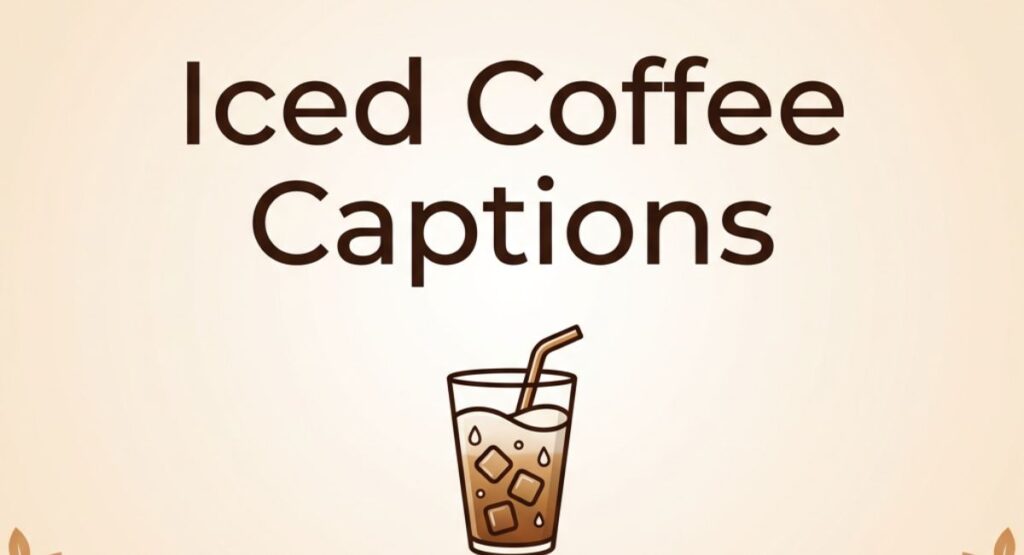 Iced Coffee Captions