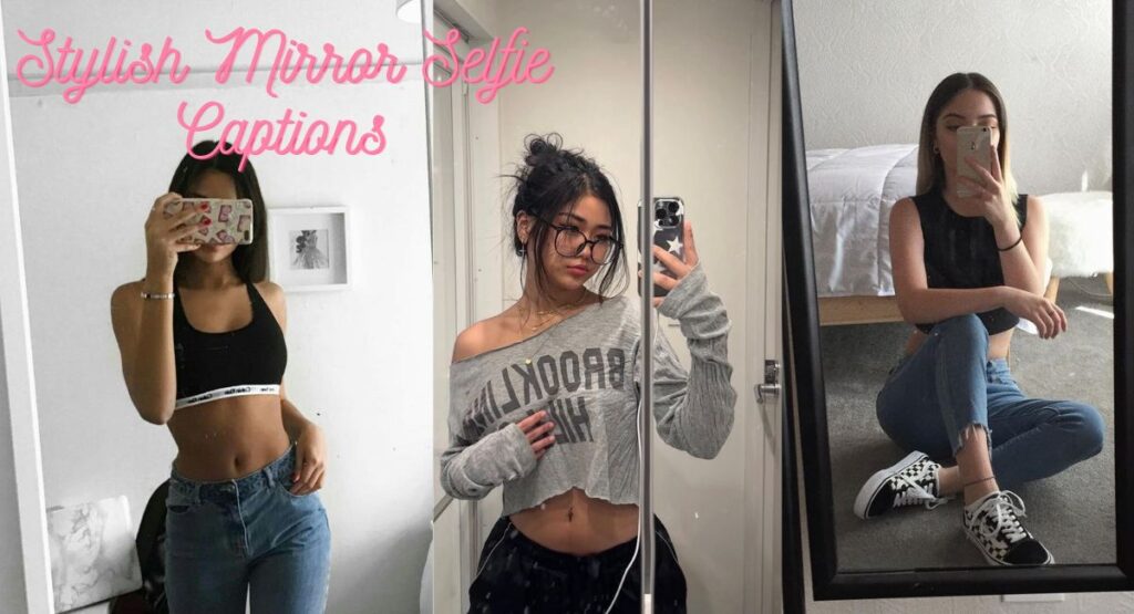 Stylish Mirror Selfie Captions