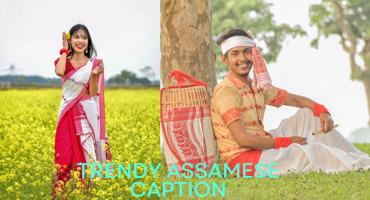 Trendy Assamese Caption for Instagram