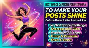Best Dance Captions for Instagram to Make Your Posts Shine